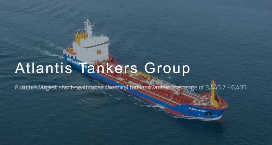 Atlantis Tankers: Operating Modern IMO II Fleet for Chemical and Oil Transport